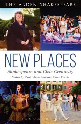 Új helyek: Shakespeare és a polgári kreativitás - New Places: Shakespeare and Civic Creativity