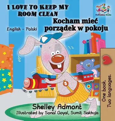 I Love to Keep My Room Clean (angol lengyel gyerekkönyv): Kétnyelvű lengyel könyv gyerekeknek - I Love to Keep My Room Clean (English Polish Children's Book): Bilingual Polish Book for Kids