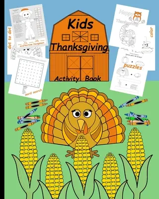 Kids Thanksgiving Activity Book: Agytorna gyerekeknek Egyszerű szókereső rejtvények Színező oldalak Pontról pontra rajzok Akasztófás ember Madárijesztő családi játék te - Kids Thanksgiving Activity Book: Brain Teaser for kids Simple Word Search puzzles Coloring pages Dot-to-dot drawings Hang man Scarecrow family game te