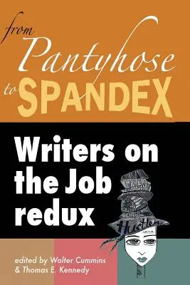 A harisnyanadrágtól a spandexig: Writers on the Job Redux - From Pantyhose to Spandex: Writers on the Job Redux