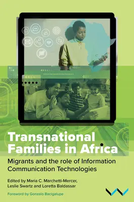 Transznacionális családok Afrikában: Migránsok és az információs és kommunikációs technológiák szerepe - Transnational Families in Africa: Migrants and the Role of Information Communication Technologies