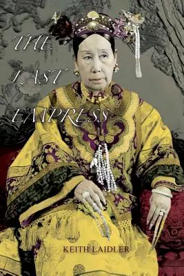 Az utolsó császárnő: Kína sárkányasszonya - The Last Empress: the She-Dragon of China