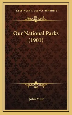 Nemzeti parkjaink (1901) - Our National Parks (1901)