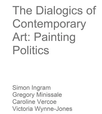 A kortárs művészet dialógiája: Festészet politika - The Dialogics of Contemporary Art: Painting Politics