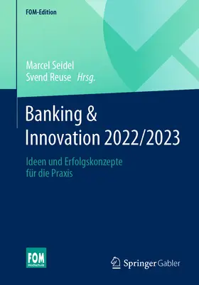 Banking & Innovation 2022/2023: Ideen Und Erfolgskonzepte Fr Die Praxis