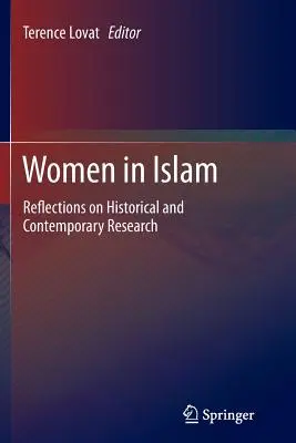 Nők az iszlámban: Töprengések a történelmi és kortárs kutatásokról - Women in Islam: Reflections on Historical and Contemporary Research