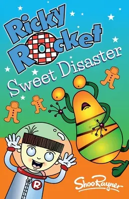 Ricky Rocket - Édes katasztrófa: Ricky megmérgezte az új szomszéd gyerekeit! - tökéletes az újonnan magabiztos olvasóknak - Ricky Rocket - Sweet Disaster: Has Ricky poisoned the new neighbour's kids! - perfect for newly confident readers