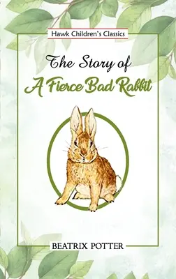 A vad, rossz nyúl története - The Story of a Fierce Bad Rabbit