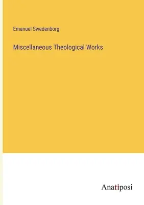 Különféle teológiai művek - Miscellaneous Theological Works