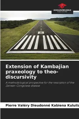 A kambajiai praxeológia kiterjesztése a teo-diszkurzivitásra - Extension of Kambajian praxeology to theo-discursivity