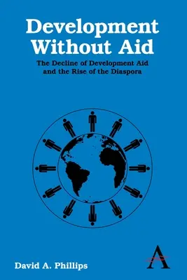 Fejlesztés segélyek nélkül: A fejlesztési segélyek hanyatlása és a diaszpóra felemelkedése - Development Without Aid: The Decline of Development Aid and the Rise of the Diaspora