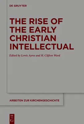 A korai keresztény értelmiség felemelkedése - The Rise of the Early Christian Intellectual