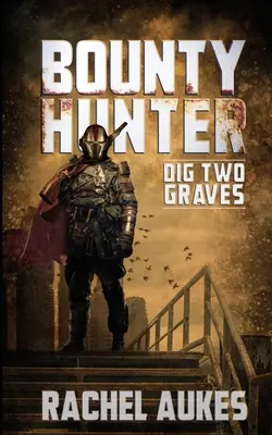 Bounty Hunter: Két sírt ásni - Bounty Hunter: Dig Two Graves