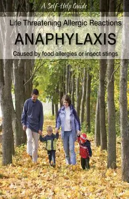 Életveszélyes allergiás reakciók: Anafilaxia: Allergia: ételallergia vagy rovarcsípés okozta anapszis: Agyonallergia - Life Threatening Allergic Reactions: Anaphylaxis: Caused by Food Allergies or Insect Stings