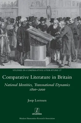 Összehasonlító irodalomtudomány Nagy-Britanniában: Nemzeti identitások, transznacionális dinamikák 1800-2000 - Comparative Literature in Britain: National Identities, Transnational Dynamics 1800-2000