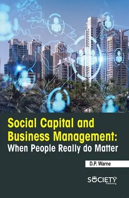 Társadalmi tőke és vállalatirányítás: Amikor az emberek valóban számítanak - Social Capital and Business Management: When People Really Do Matter