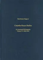 Kárpát-medencei tanulmányok: Bibliográfia, 2005-2009 - Carpatho-Rusyn Studies: An Annotated Bibliography, 2005-2009