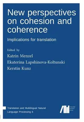 A kohézió és a koherencia új perspektívái - New perspectives on cohesion and coherence