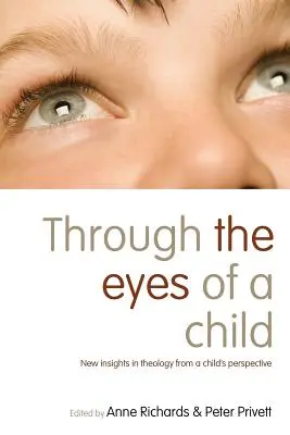 Egy gyermek szemével: Új felismerések a teológiában egy gyermek szemszögéből - Through the Eyes of a Child: New Insights in Theology from a Child's Perspective