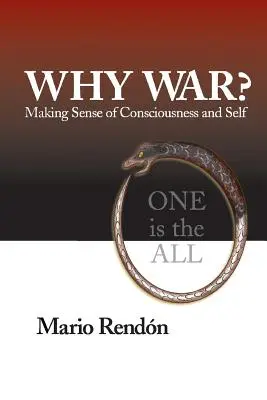 Miért háború? Making Sense of Consciousness and Self - Why War?: Making Sense of Consciousness and Self