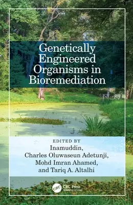 Genetikailag módosított szervezetek a bioremediációban - Genetically Engineered Organisms in Bioremediation