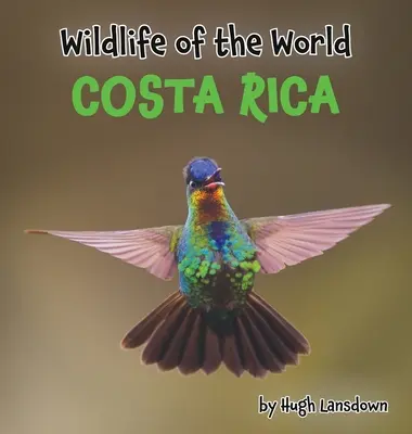 A világ élővilága: Costa Rica - Wildlife of the World: Costa Rica