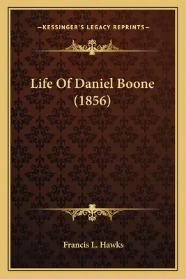 Daniel Boone élete (1856) - Life Of Daniel Boone (1856)