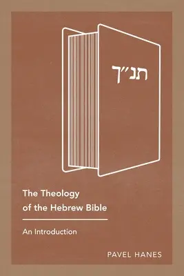 A héber Biblia teológiája: An Introduction - The Theology of the Hebrew Bible: An Introduction