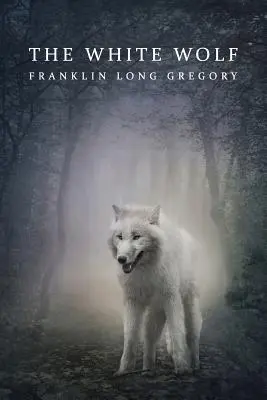 A fehér farkas (Reprint kiadás) - The White Wolf (Reprint Edition)