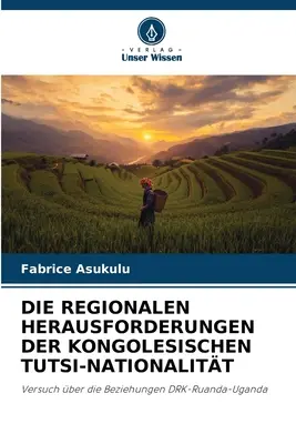 Die Regionalen Herausforderungen Der Kongolesischen Tutsi-Nationalitt