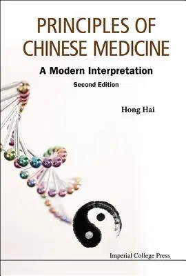 A kínai orvoslás alapelvei: Modern értelmezés (második kiadás) - Principles of Chinese Medicine: A Modern Interpretation (Second Edition)