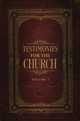 Tanúságtételek az egyházért 7. kötet - Testimonies for the Church Volume 7