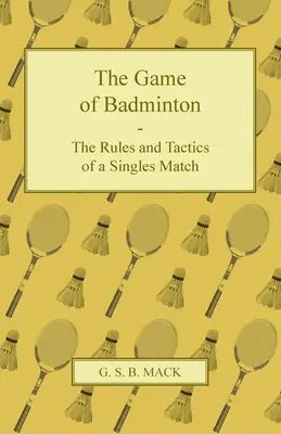 A tollaslabda - Az egyéni mérkőzés szabályai és taktikája - The Game of Badminton - The Rules and Tactics of a Singles Match