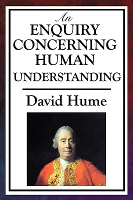 An Enquiry Concerning Human Understanding (Zkoumání týkající se lidského chápání) - An Enquiry Concerning Human Understanding