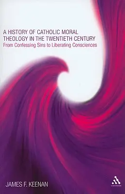 A katolikus erkölcsteológia története a huszadik században - A History of Catholic Moral Theology in the Twentieth Century