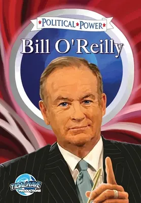 Politikai erő: Bill O'Reilly - Political Power: Bill O'Reilly