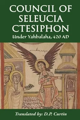 Szeleukia-Ktézifon tanácsa: Yahbalaha alatt Kr. u. 420 - Council of Seleucia-Ctesiphon: Under Yahbalaha 420 AD