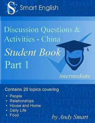 Smart English -Discussion Questions & Activities - China: Tanulói könyv 1. rész - Smart English -Discussion Questions & Activities - China: Student Book Part 1