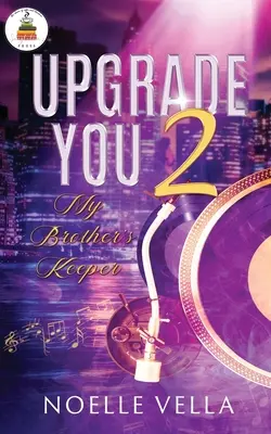 Upgrade You 2: My Brother's Keeper (A testvérem őrzője) - Upgrade You 2: My Brother's Keeper