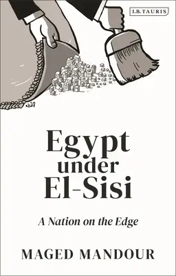 Egyiptom El-Sisi alatt: A Nation on the Edge - Egypt Under El-Sisi: A Nation on the Edge