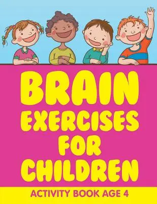 Agygytorna gyerekeknek: Activity Book Age 4 - Brain Exercises for Children: Activity Book Age 4