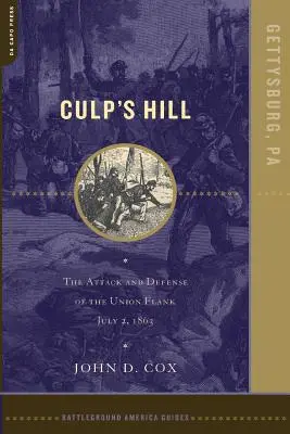 Culp's Hill: Az Unió szárnyának támadása és védelme, 1863. július 2. - Culp's Hill: The Attack and Defense of the Union Flank, July 2, 1863