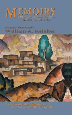 Emlékiratok, epizódok Új-Mexikó történelméből, 1892-1969: Az 1969-es kiadás fakszimiléje - Memoirs, Episodes in New Mexico History, 1892-1969: Facsimile of 1969 Edition