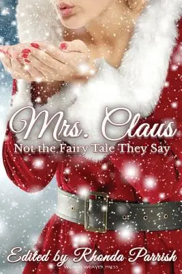 Mikulásné: Nem az a tündérmese, amit mondanak - Mrs. Claus: Not the Fairy Tale They Say