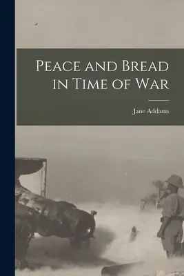 Béke és kenyér a háború idején - Peace and Bread in Time of War