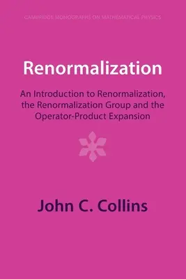 Renormalizáció: Bevezetés a renormálásba, a renormálási csoportba és az operátor-termék kiterjesztésbe - Renormalization: An Introduction to Renormalization, the Renormalization Group and the Operator-Product Expansion
