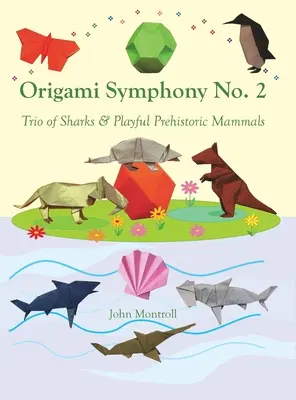 Origami Symphony No. 2: Cápatrió és játékos őskori emlősök - Origami Symphony No. 2: Trio of Sharks & Playful Prehistoric Mammals