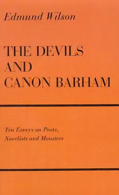 Az ördögök és Canon Barham: Tíz esszé költőkről, regényírókról és szörnyekről - The Devils and Canon Barham: Ten Essays on Poets, Novelists and Monsters