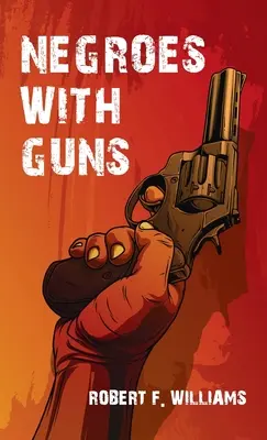 Negroes With Guns Keményfedeles - Negroes With Guns Hardcover