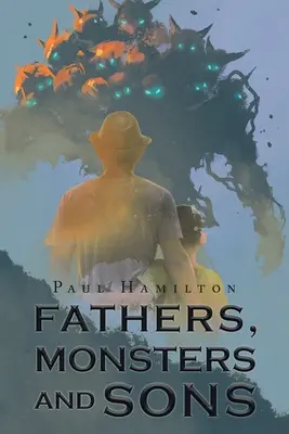 Apák, szörnyek és fiúk - Fathers, Monsters and Sons